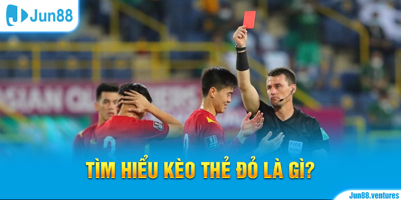 Tìm hiểu kèo thẻ đỏ là gì?