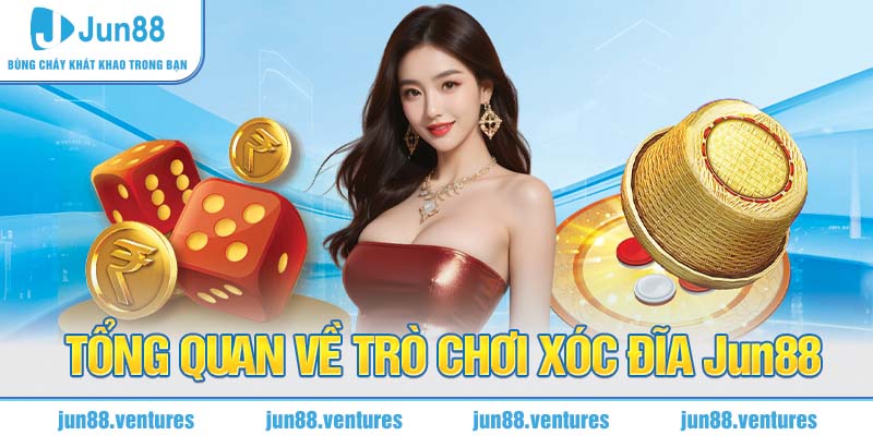 Tổng quan về trò chơi Xóc đĩa Jun88