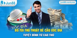 Bỏ Túi Thủ Thuật Bẻ Cầu Xóc Đĩa Tuyệt Đỉnh Từ Cao Thủ