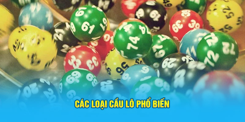 Các loại cầu lô phổ biến 