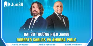 Đại Sứ Thương Hiệu Jun88 – Roberto Carlos Và Andrea Pirlo