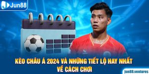 Kèo Châu Á 2024 Và Những Tiết Lộ Hay Nhất Về Cách Chơi